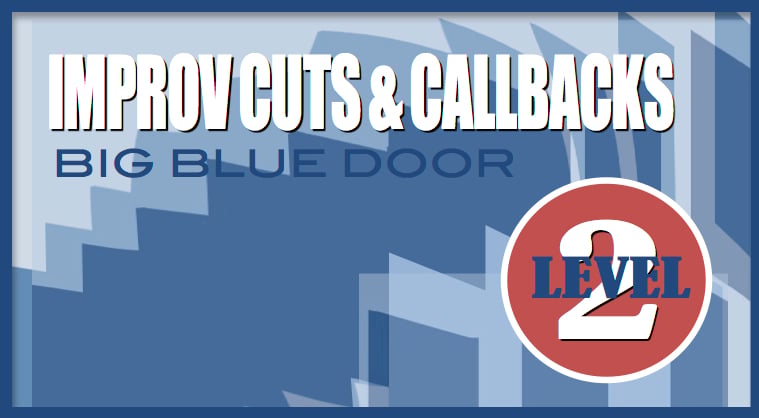 IMPROV 2: CUTS & CALLBACK 1