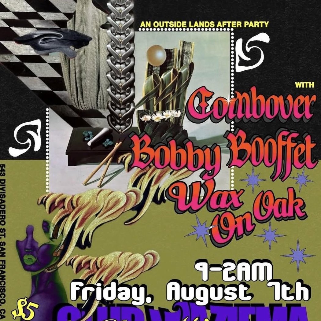 AN OUTSIDE LANDS AFTER PARTY WITH Combover Bobby Booffet Wax On Oak 1