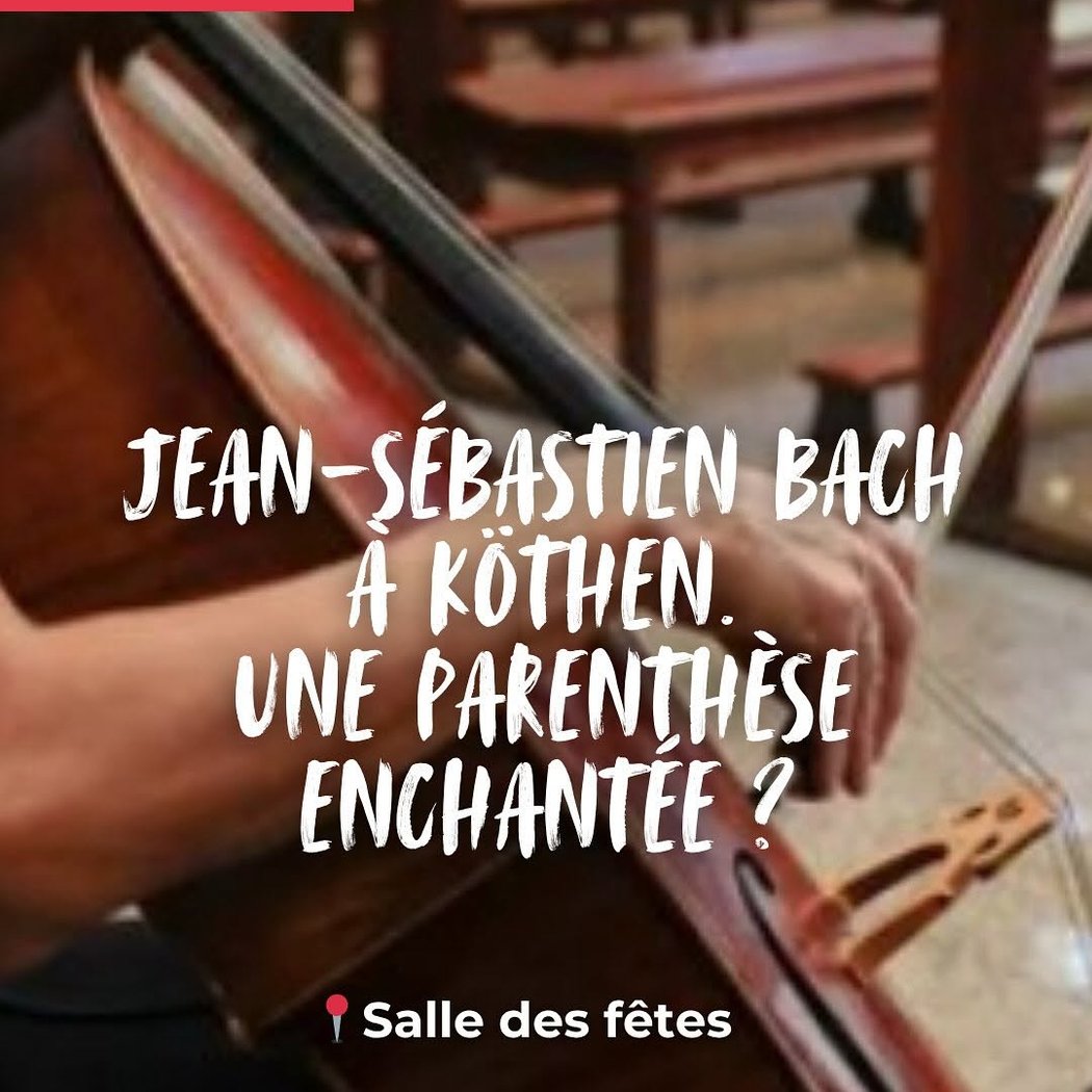 Concert Jean-Sébastien Bach à Köthen. Une parenthèse enchantée? 1