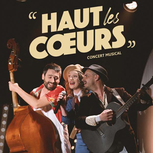 HAUT LES COEURS – CONCERT – CABARET 1
