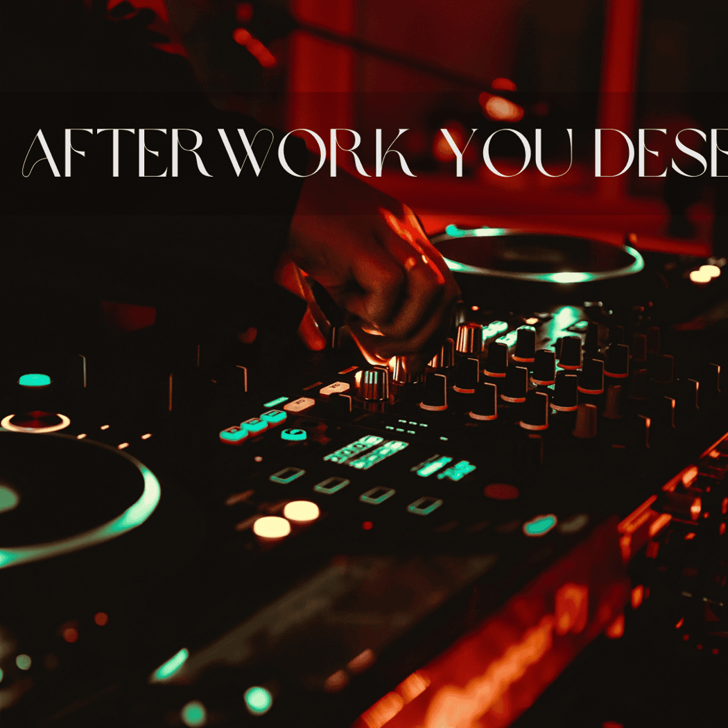 The afterwork you deserve 1