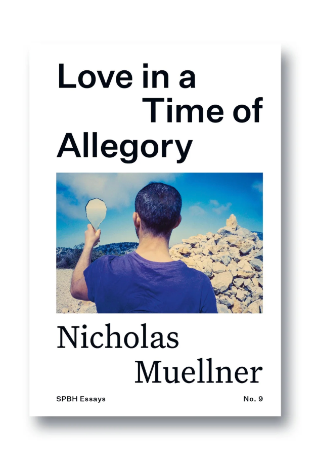 Love in a Time of Allegory — Nicholas Muellner 1
