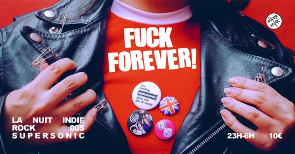 F*** Forever / La nuit Indie Rock 00’s 1