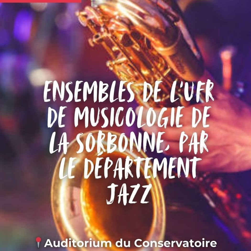 ENSEMBLES DE L'UFR DE MUSICOLOGIE DE LA SORBONNE, PAR LE DÉPARTEMENT JAZZ 1