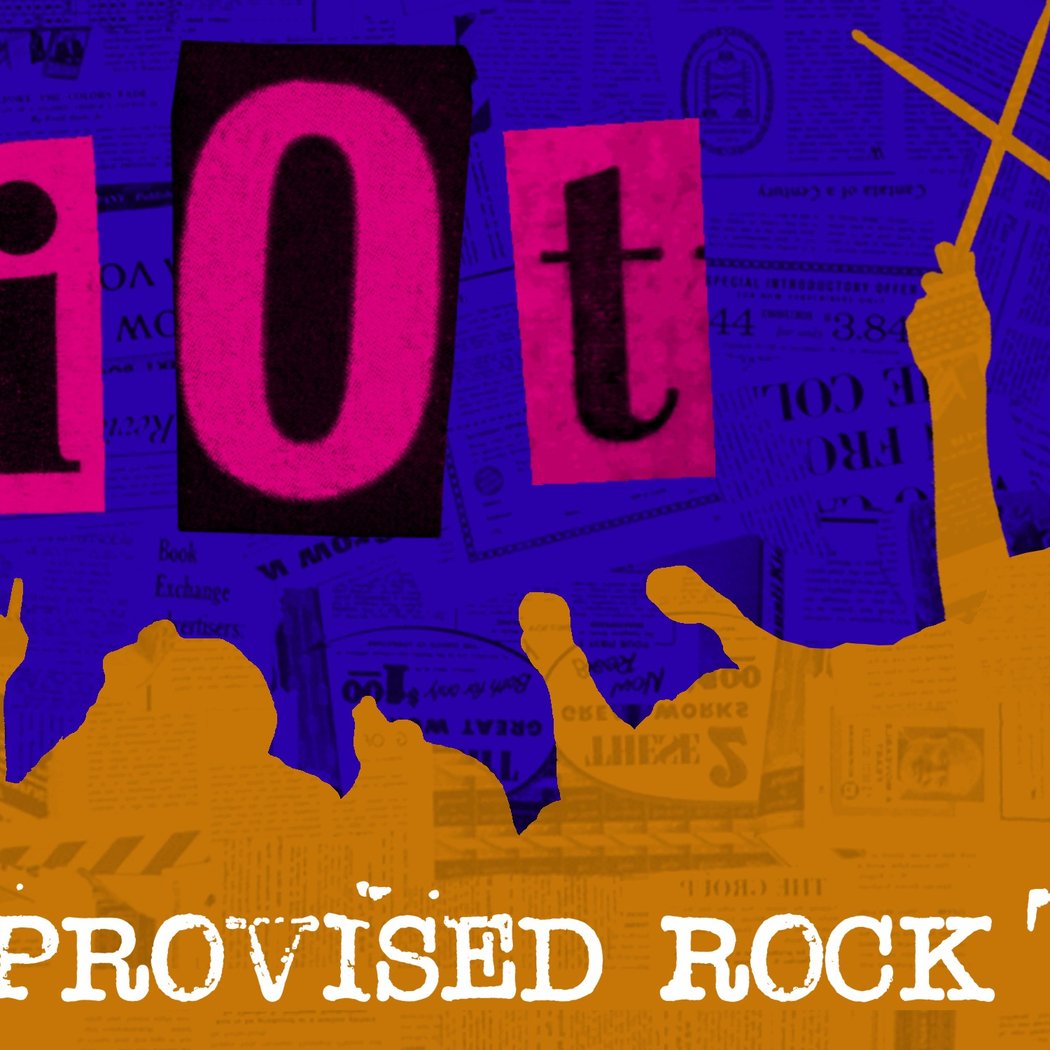 RiOt: the Improvised Rock Opera 1
