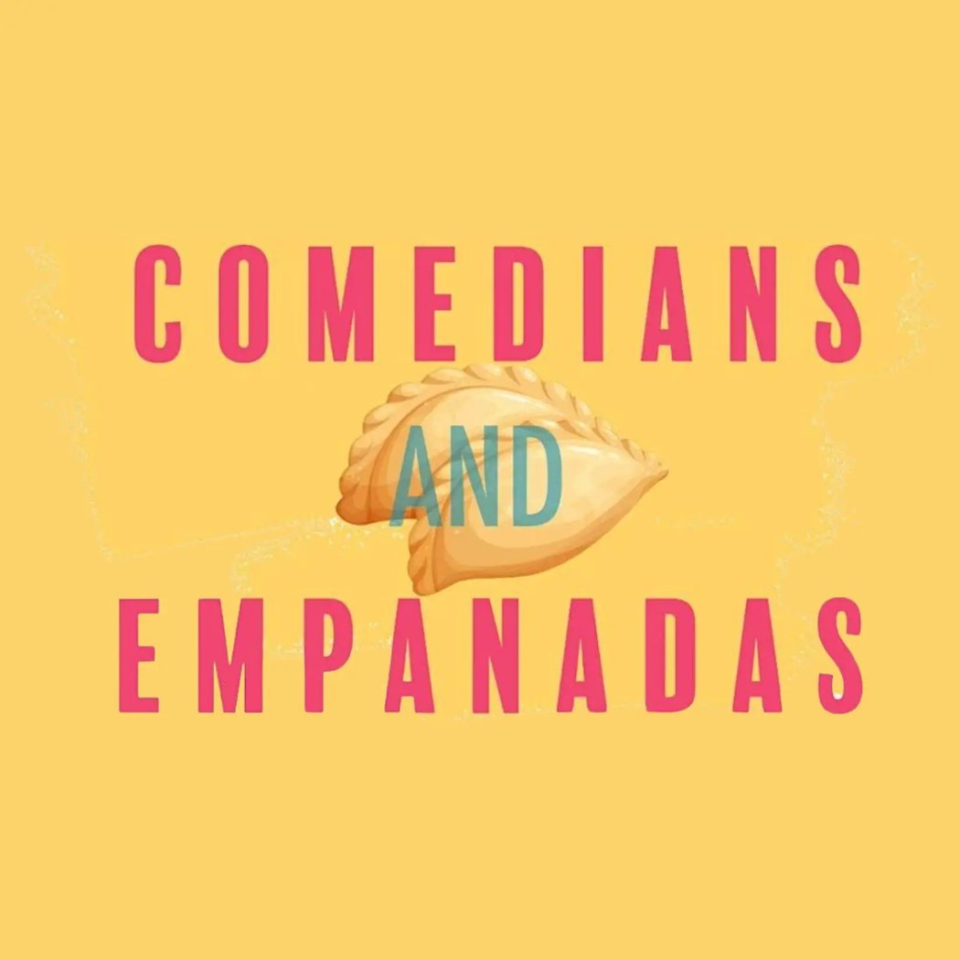 Comedians and Empanadas 1