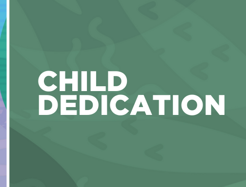 Child Dedication Parent Class 1