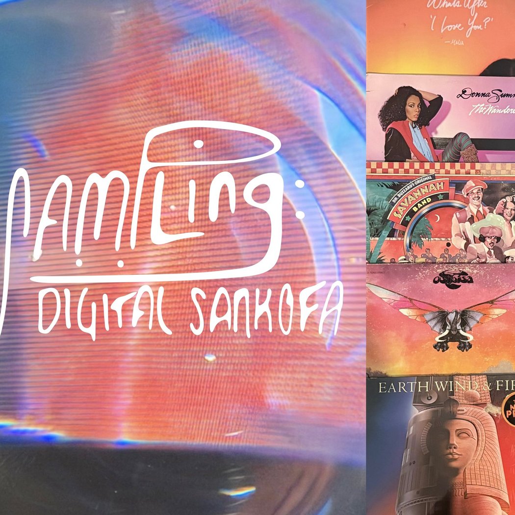 Sampling: Digital Sankofa 1