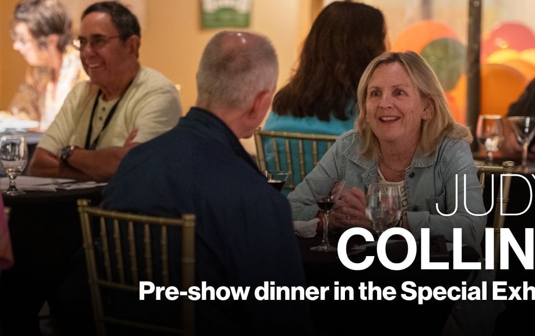 PRE-SHOW DINNER: JUDY COLLINS 1