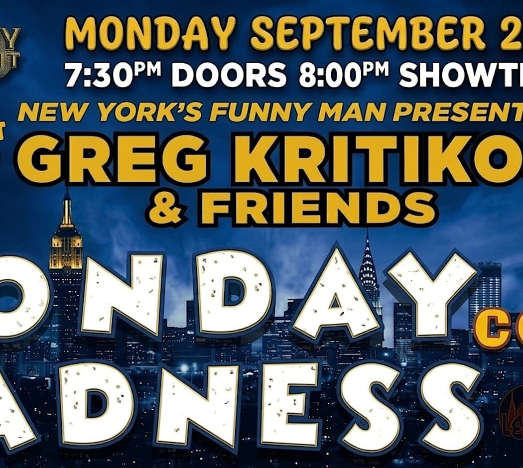 Greg Kritikos Presents: Monday Madness Comedy September 28th