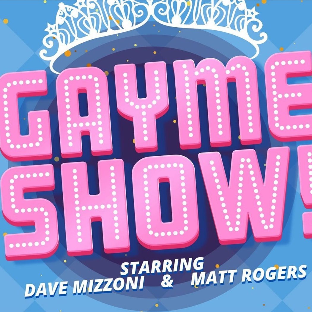 Gayme Show! with Matt Rogers and Dave Mizzoni 2