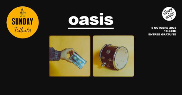 Sunday Tribute – Oasis 1
