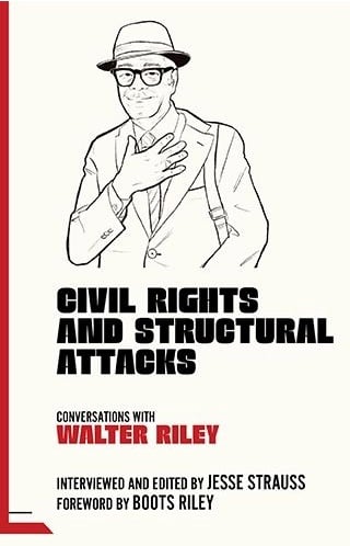 Walter Riley / Civil Rights and Structural Attacks