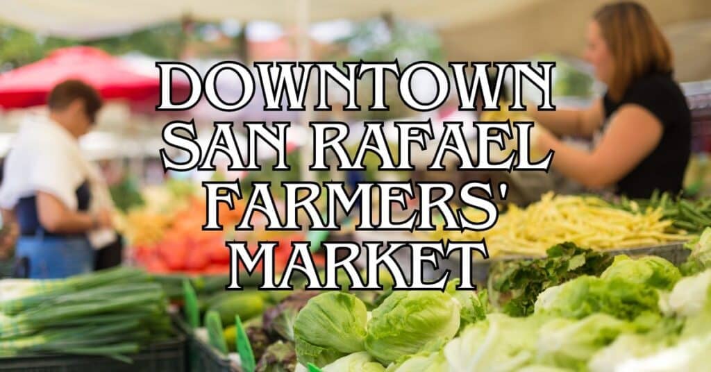 Downtown San Rafael Farmers’ Market 1