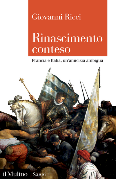 Présentation « Renaissance contrastée. France et Italie, une amitié ambiguë » de Giovanni Ricci 1