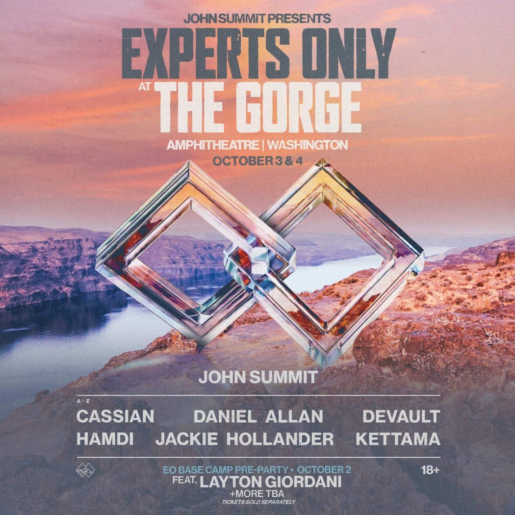 EXPERTS ONLY: John Summit, Layton Giordani & more at the Gorge