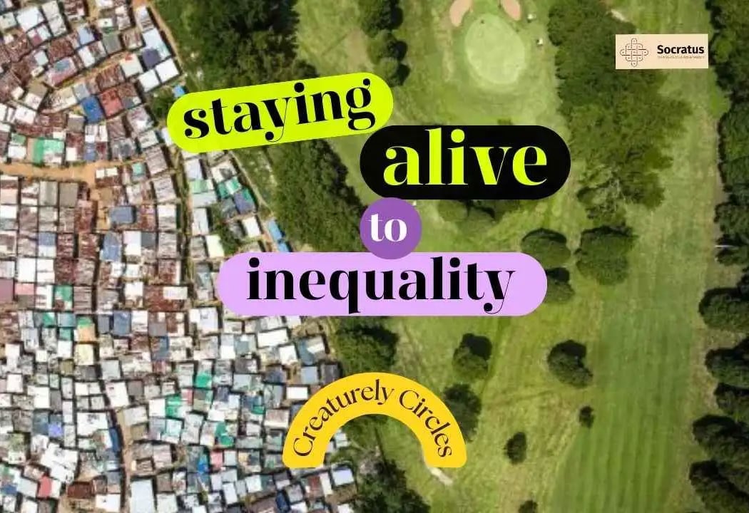 Creaturely Circles: Staying Alive to Inequality 1