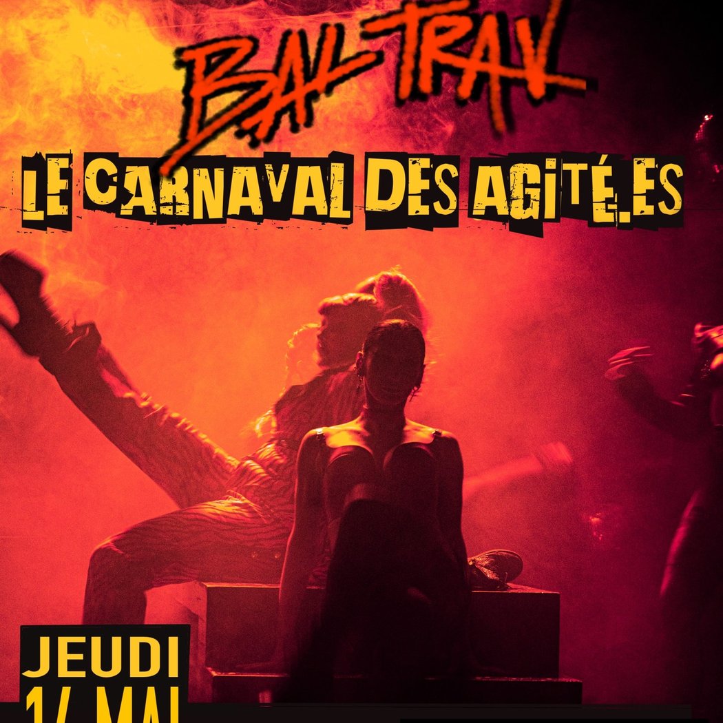 LE BAL TRAV #2 – Le Carnaval des agitées 1