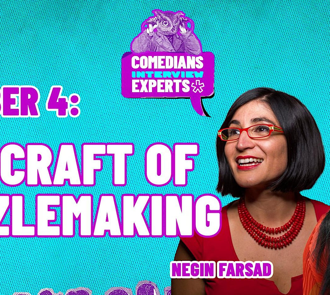 Comedians Interview Experts: The craft of puzzles with Negin Farsad and Wyna Liu 1