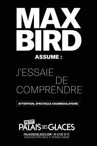 Max Bird : J'essaie de comprendre 1