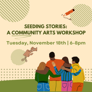 Seeding Stories: Community Arts Workshop 1