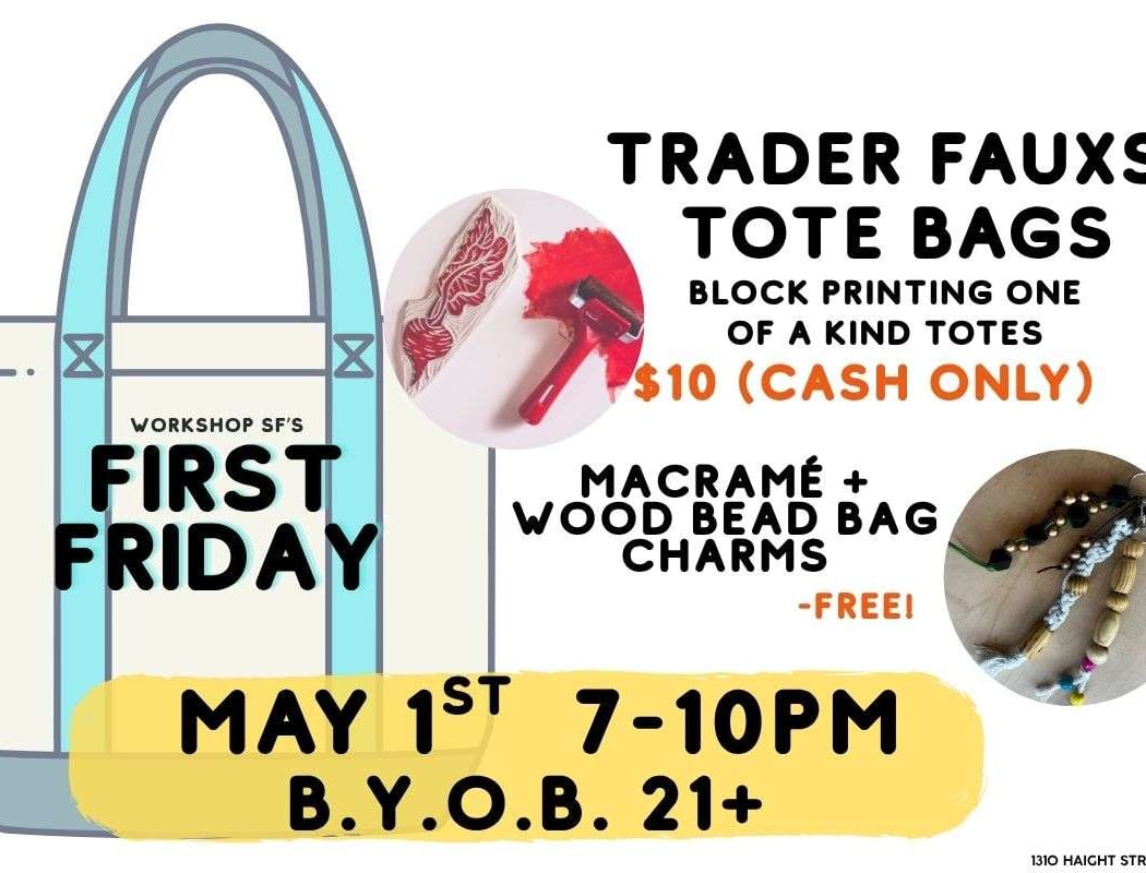 Workshop SF First Fridays: Trader Fauxs Block Printed Totes and Macrame Bag Charms! 1