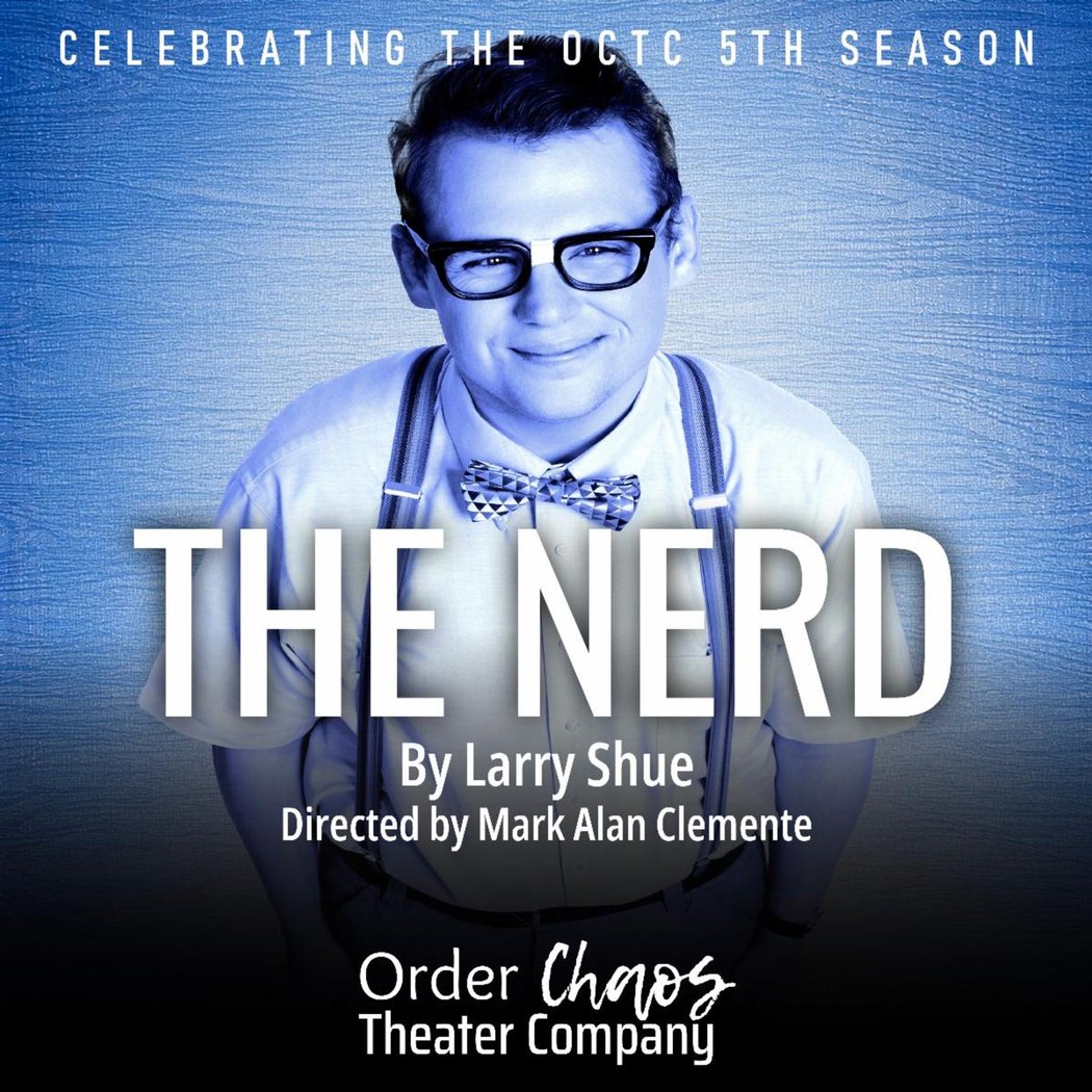 The Nerd - Order Chaos Theater Company