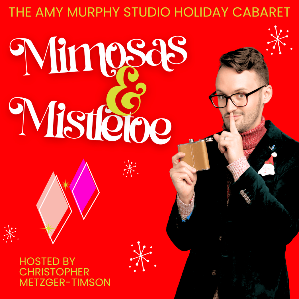 Mimosas and Mistletoe: The Amy Murphy Studio Holiday Cabaret 1