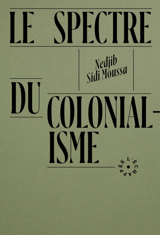 Le Spectre du colonialisme - Nedjib Sidi Moussa 1