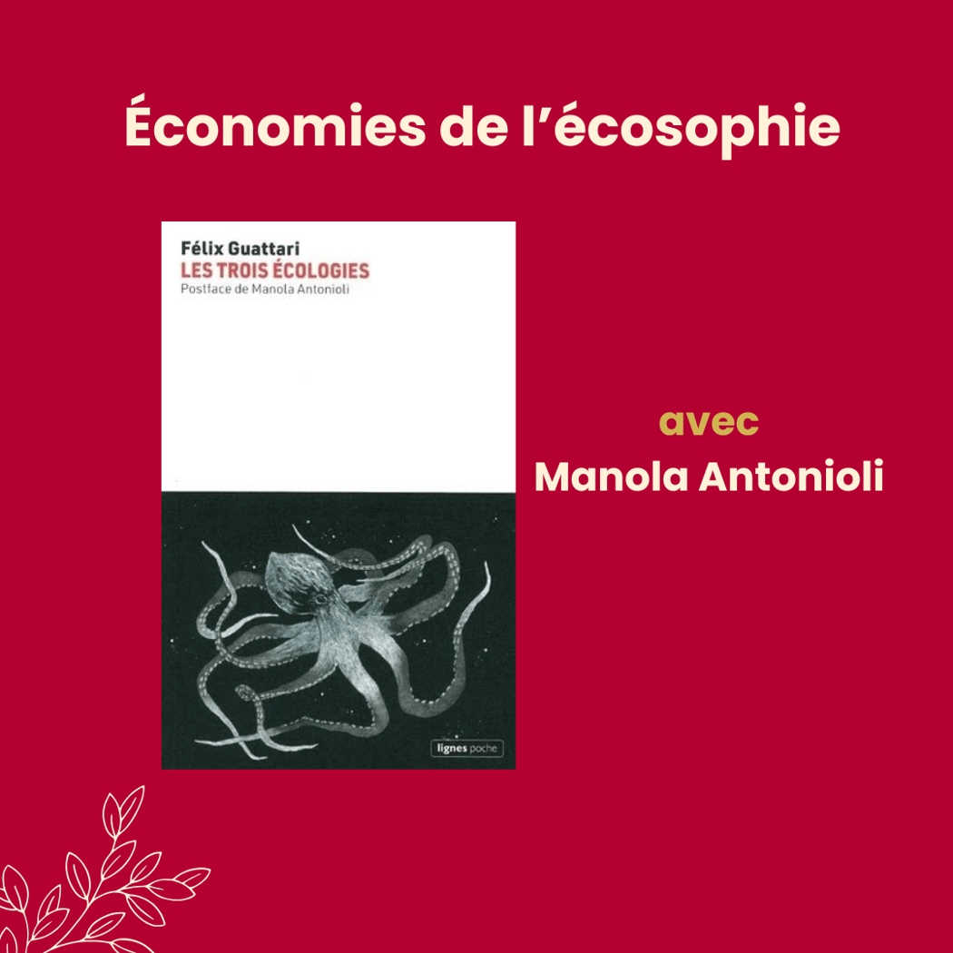 Économies de l'écosophie - Rencontre avec Manola Antonioli 1