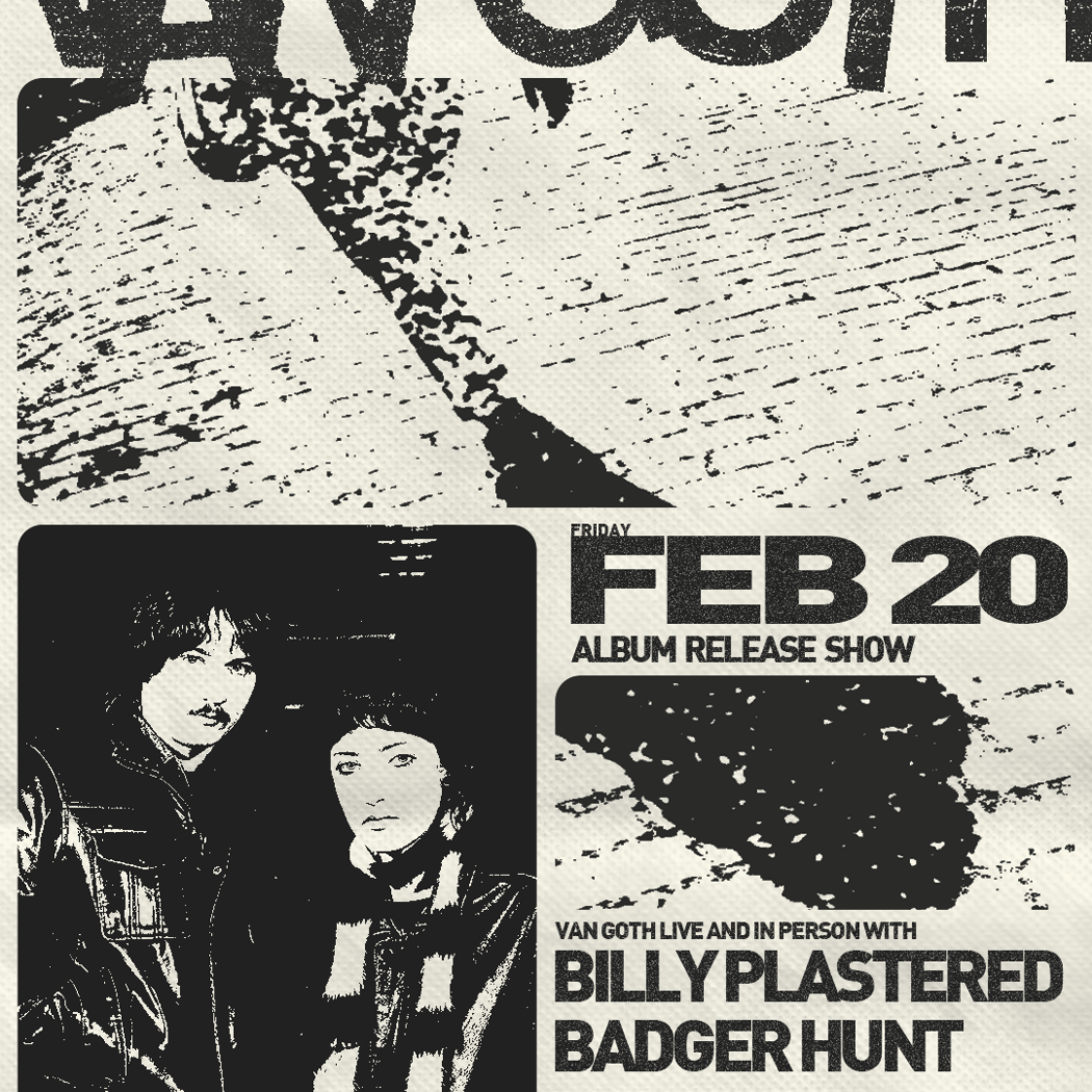 Van Goth, Billy Plastered and Badger Hunt live 1