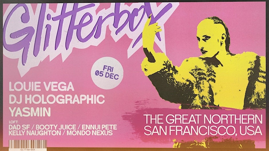 Glitterbox San Francisco: Louie Vega, DJ Holographic, Yasmin 1