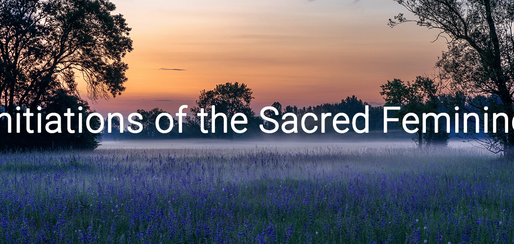 Initiations of the Sacred Feminine 1