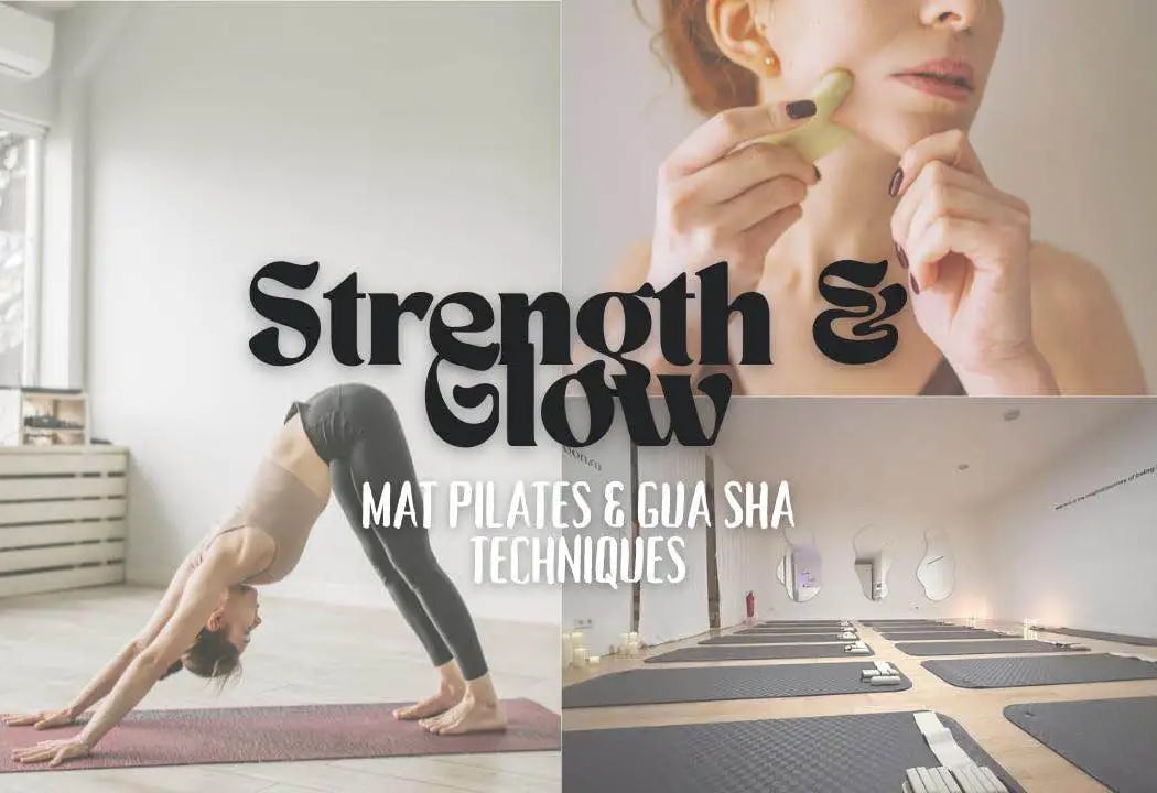 Strength & Glow : Mat Pilates and Gua Sha session 1