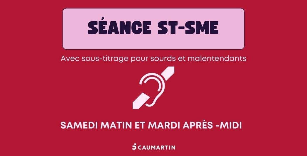 Séance ST-SME (Séances avec sous-titrage pour sourds et malentendants)