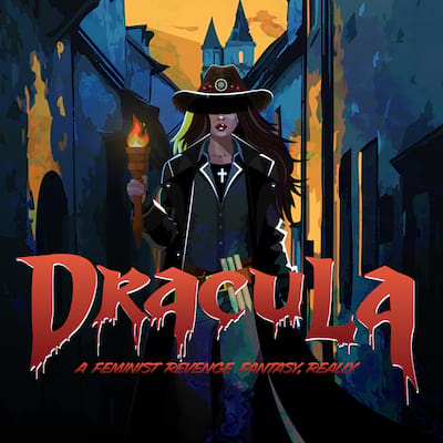 Dracula - A Feminist Revenge Fantasy, Really