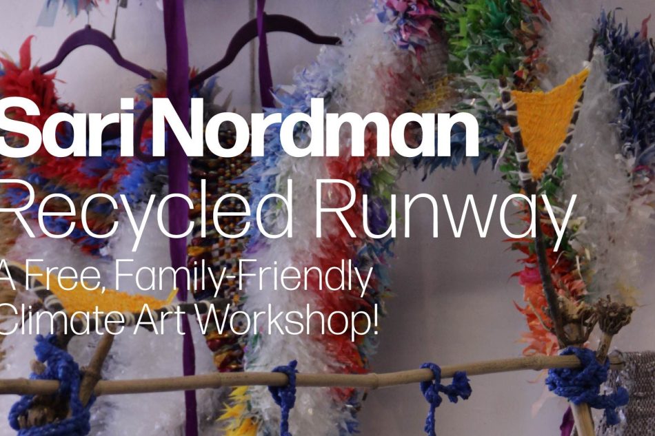 Recycled Runway Climate Art Workshop with Sari Nordman