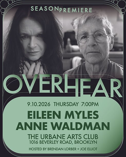 Overhear Poetry Reading: Eileen Myles & Anne Waldman