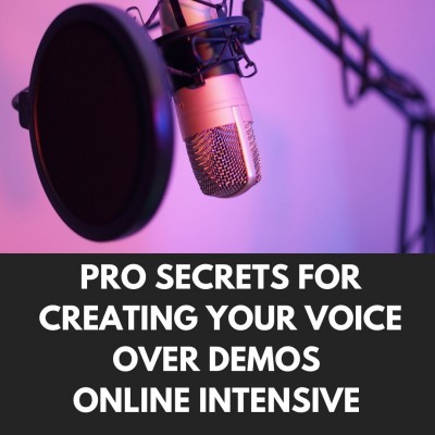 PRO SECRETS for CREATING YOUR VOICE OVER DEMOS - Online Intensive with PAUL LIBERTI 1