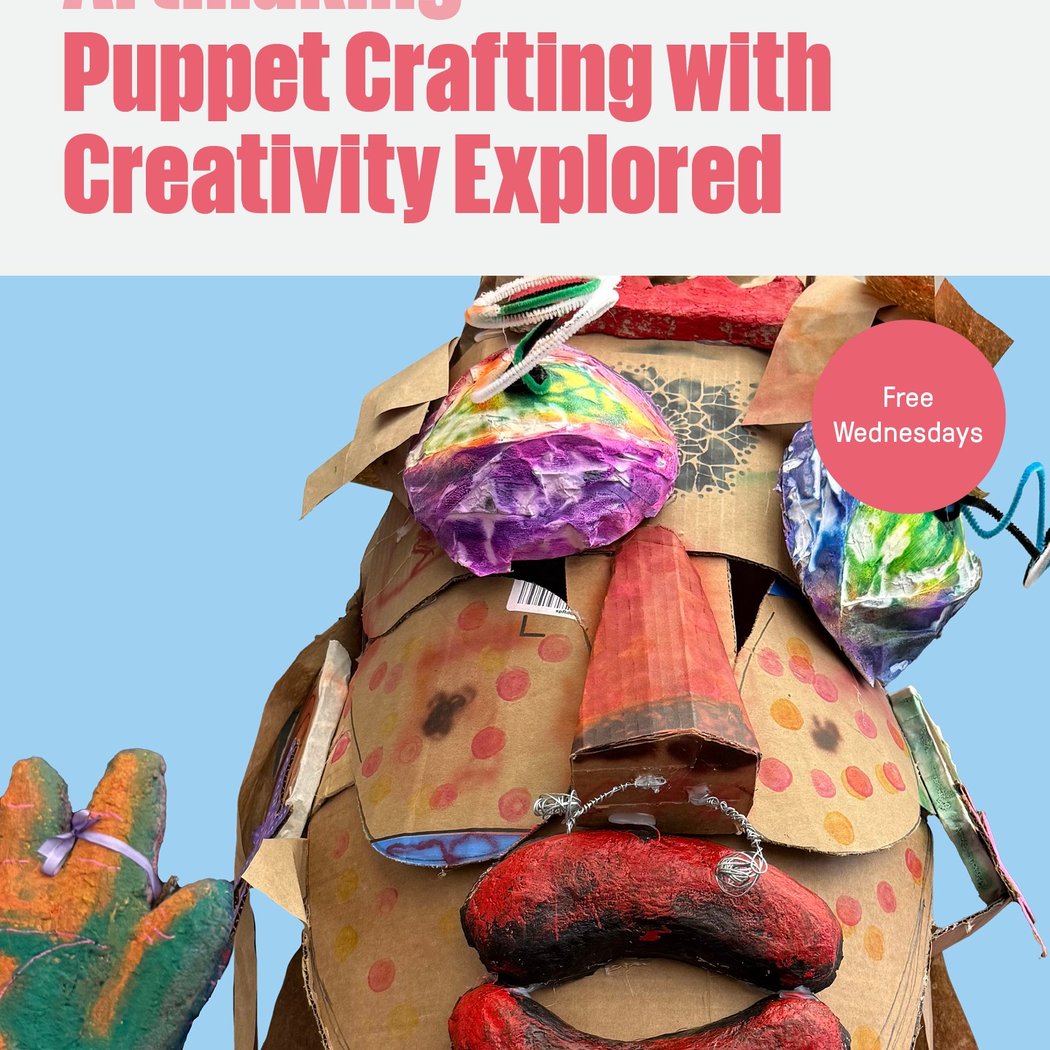 Making Faces: A Puppet Crafting Workshop with Creativity Explored 1