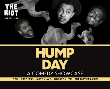 The Riot Presents Wednesday Night Standup Comedy Showcase "Hump Day"