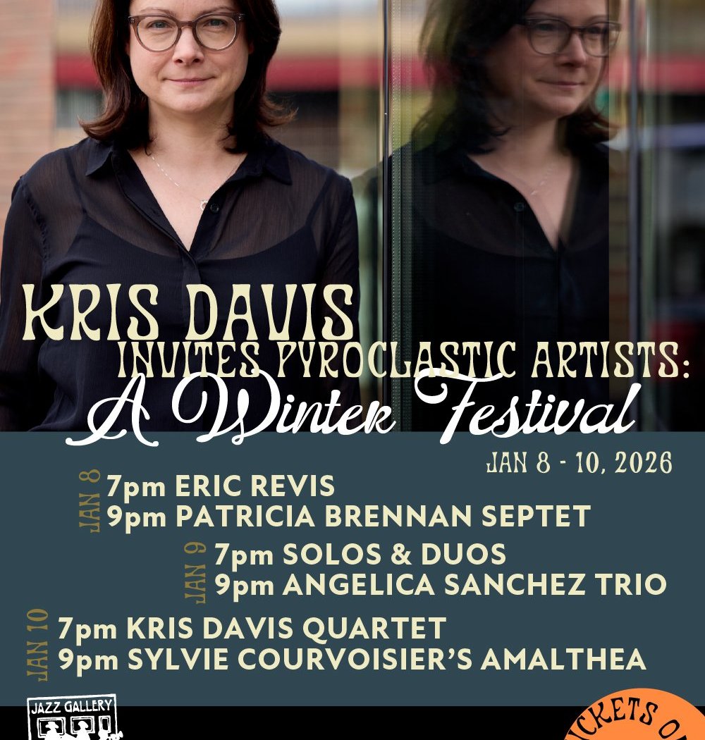 Kris Davis invites Pyroclastic Artists: A Winter Festival 1