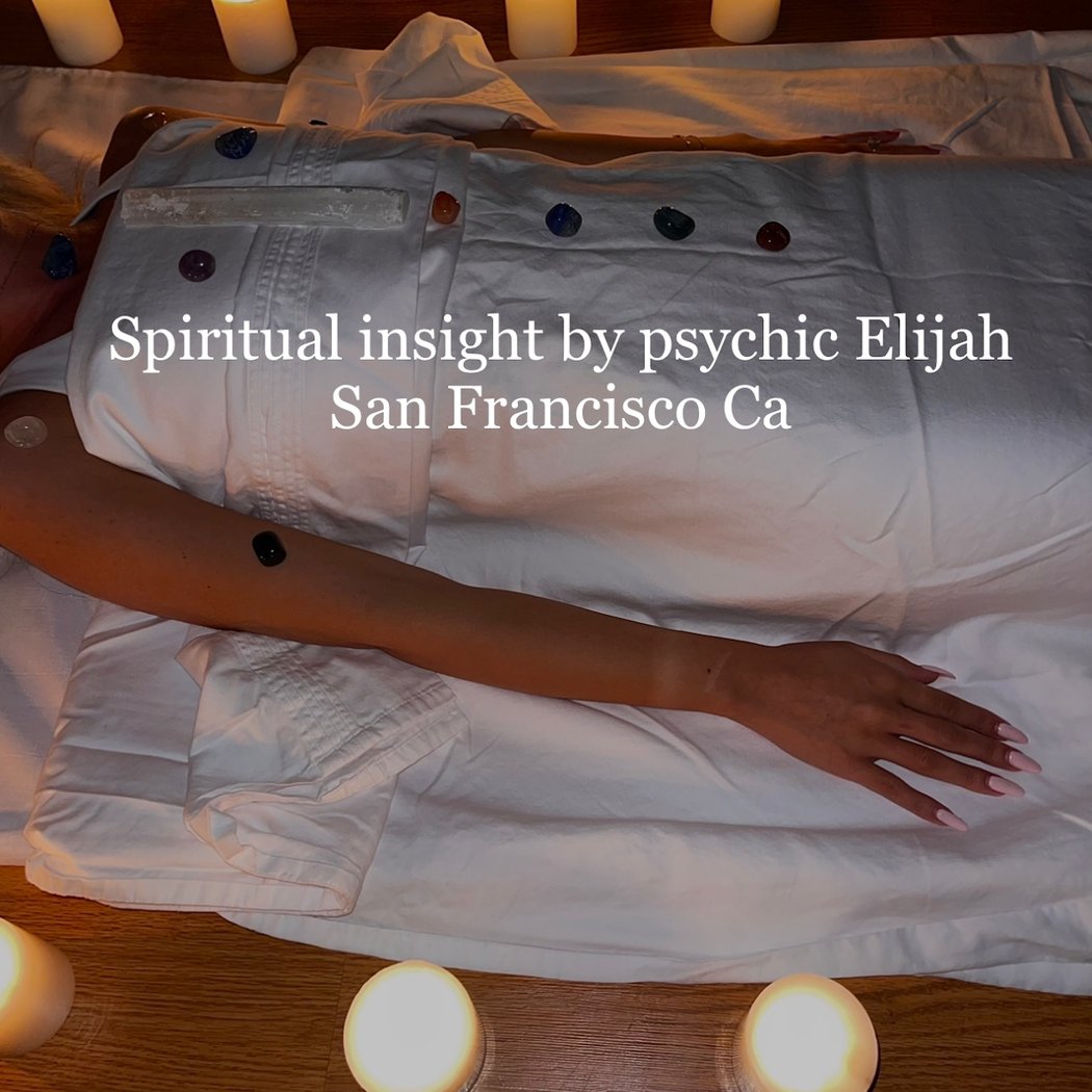 spiritual insight by psychic elijah 1