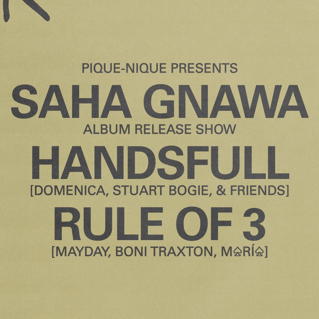 Pique-nique presents: Saha Gnawa + Handsfull + Rule Of 3 1