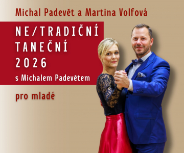 NE/TRADIČNÍ TANEČNÍ 2026 s M. Padevětem