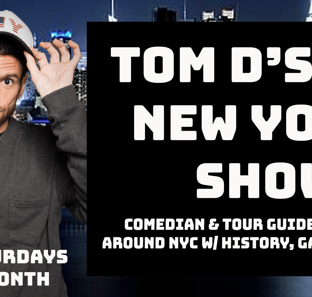 Tom D's Big New York Show 1