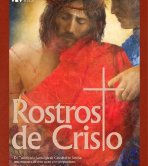 Los rostros de Cristo. De Toledo a la Santa Iglesia Catedral de Sevilla 1