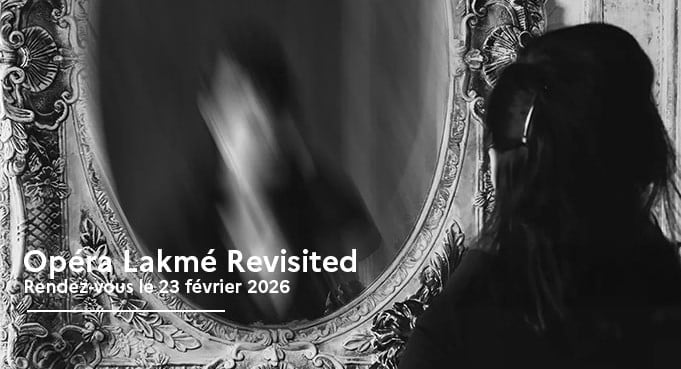 Opéra Lakmé Revisited 1