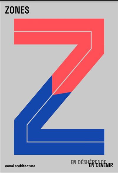 Zones, en déshérence, en devenir - Conférence 1