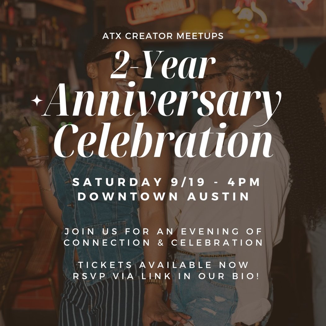 ATX Creator Meetup | 2-Year Anniversary
